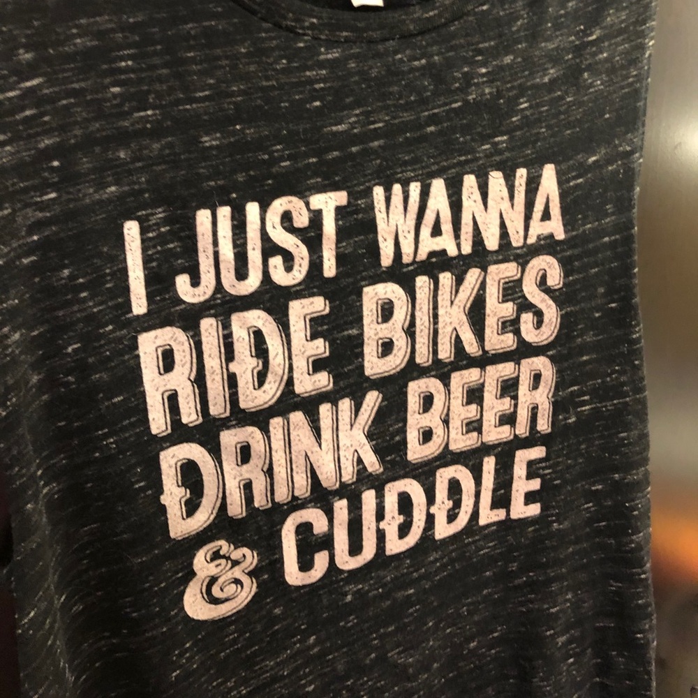 I just wanna ride bikes, drink beer and cuddle